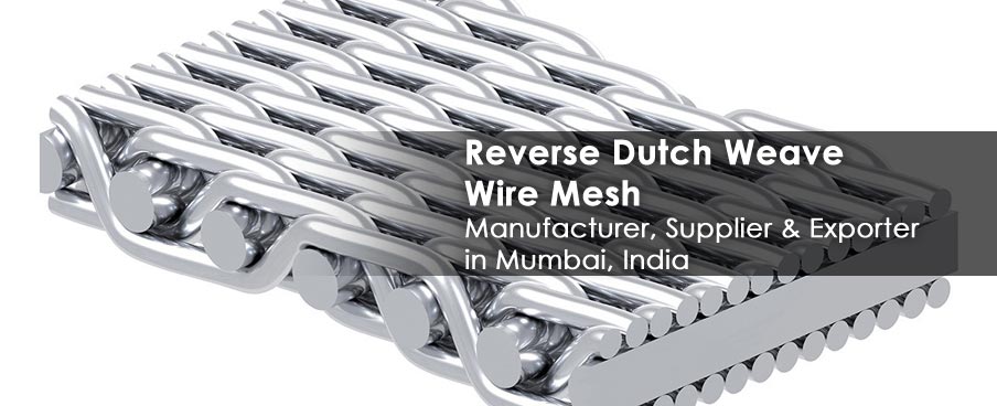 Reverse Dutch Weave Wire Mesh Manufacturer