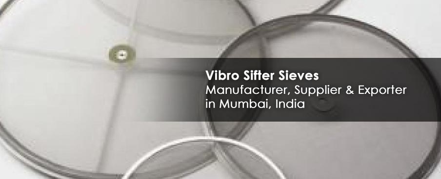 Vibro Sifter Sieves Manufacturer